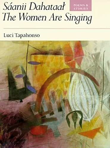 Saanii Dahataal: The Women Are Singing : Poems and Stories: Poems and Stories Volume 23 (Sun Tracks, Band 23)