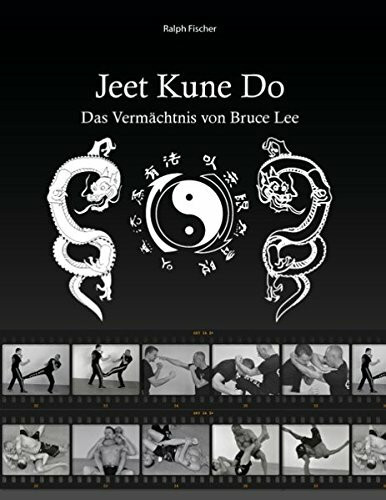 Jeet Kune Do: Das Vermächtnis von Bruce Lee
