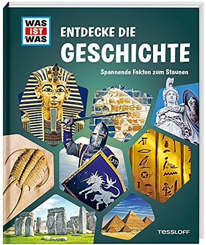 WAS IST WAS Entdecke die Geschichte: Spannende Fakten zum Staunen (WAS IST WAS Edition)