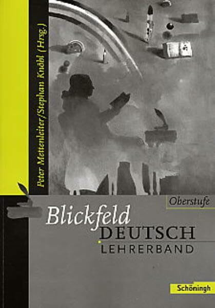 Blickfeld Deutsch Oberstufe - Ausgabe 2003: Lehrerband