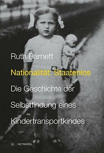 Nationalität: Staatenlos: Die Geschichte der Selbstfindung eines Kindertransportkindes (Studien und Dokumente zur Holocaust- und Lagerliteratur)