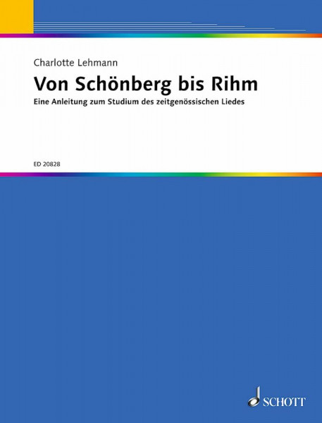 Von Schönberg bis Rihm: Eine Anleitung zum Studium des zeitgenössischen Liedes. Singstimme und Klavier.