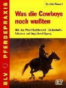 Was die Cowboys noch wussten. Wie das Pferd funktioniert · Sicherheitsfaktoren und Angstbewältigung