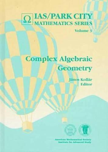 Complex Algebraic Geometry (Ias/Park City Mathematics Series, Band 3)