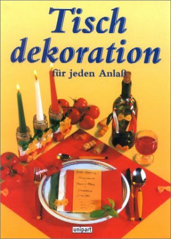 Tischdekoration für jeden Anlaß