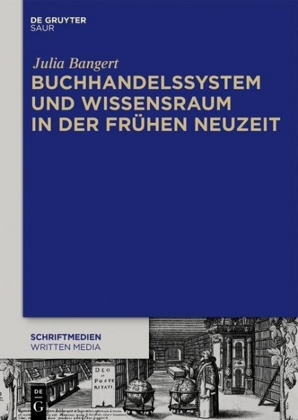 Buchhandelssystem und Wissensraum in der Frühen Neuzeit