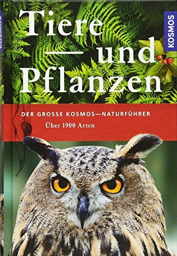 Der große Kosmos-Naturführer Tiere und Pflanzen