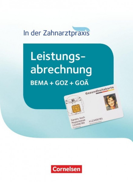 Zahnmedizinische Fachangestellte - Leistungsabrechnung in der Zahnarztpraxis. Schülerbuch