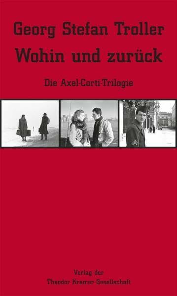 Wohin und zurück: Die Axel-Corti-Trilogie