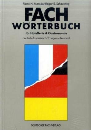 Fachwörterbuch für Hotellerie & Gastronomie: Deutsch-Französisch /Français-Allemand
