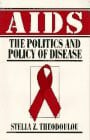 AIDS: The Politics and Policy of Disease