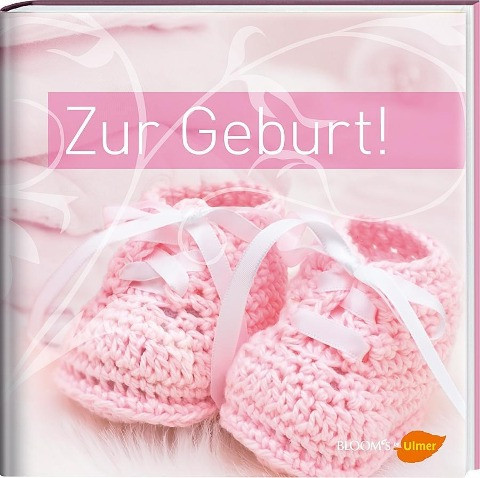 Zur Geburt! - Mädchen. Geschenkbuch zur Geburt