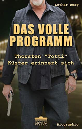 Das volle Programm /Thorsten "Totti" Küster erinnert sich