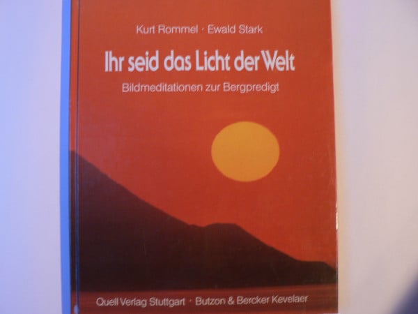 Ihr seid das Licht der Welt. Bildmeditationen zur Bergpredigt
