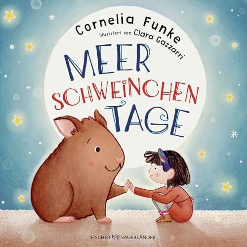 Meerschweinchentage: Wunderschöne Bilderbuchgeschichte über das erste eigene Haustier │ Von Cornelia Funke für Kinder ab 4 Jahren