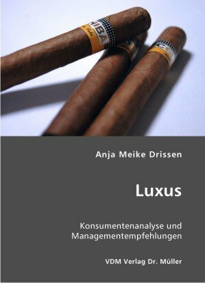 Luxus: Konsumentenanalyse und Managementempfehlungen