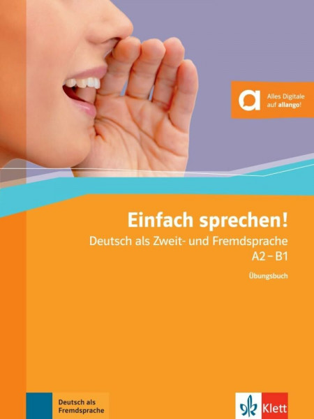 Einfach sprechen! A2-B1: Deutsch als Zweit- und Fremdsprache. Übungsbuch + Audio-CD + Online-Angebot: Deutsch als Zweit- und Fremdsprache. Übungsbuch mit digitalen Extras