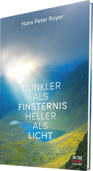 Dunkler als Finsternis - heller als Licht (Moderne Klassiker des Glaubens, 3, Band 3)