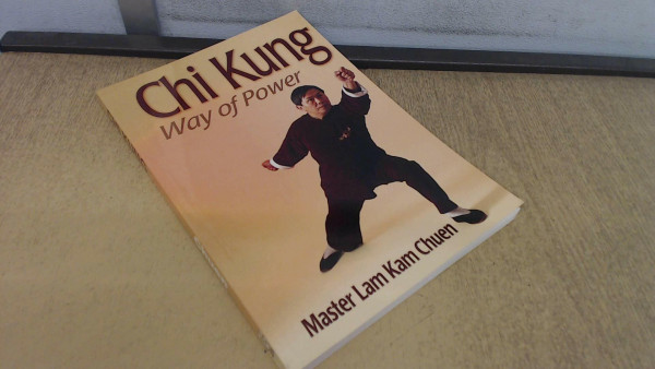 Chi Kung: Way of Power
