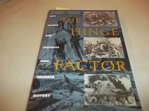 The Hinge Factor: How Chance and Stupidity Have Changed History The Hinge Factor: How Chance and Stupidity Have Changed History
