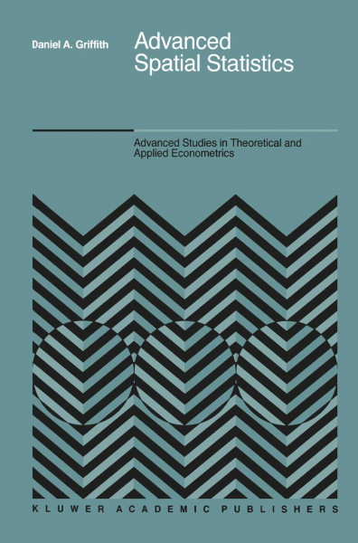 Advanced Spatial Statistics: Special Topics in the Exploration of Quantitative Spatial Data Series (Advanced Studies in Theoretical and Applied Econometrics, Band 12)