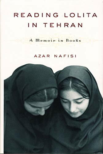 Reading Lolita in Tehran: A Memoir in Books Reading Lolita in Tehran: A Memoir in Books