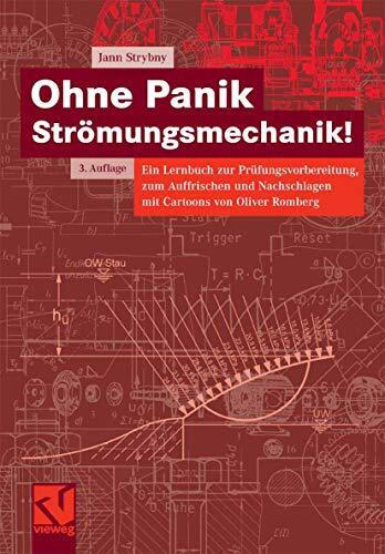 Ohne Panik Strömungsmechanik!: Ein Lernbuch zur Prüfungsvorbereitung, zum Auffrischen und Nachschlagen mit Cartoons von Oliver Romberg