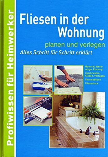 Fliesen in der Wohnung - planen und verlegen - Alles Schritt für Schritt erklärt
