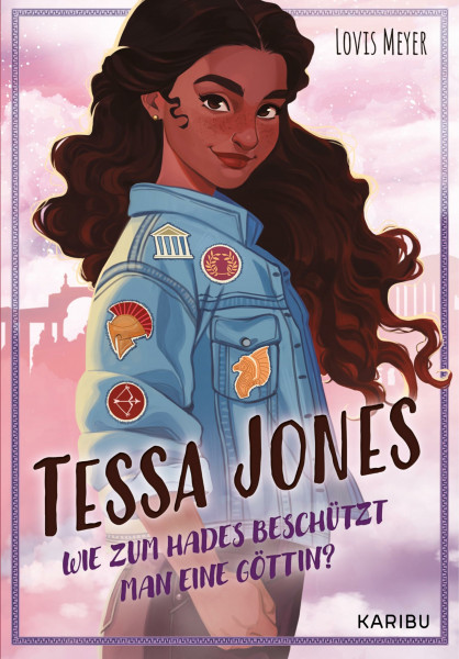 Tessa Jones (Band 1) – Wie zum Hades beschützt man eine Göttin?: Abenteuer mit griechischen Göttern und einer starken weiblichen Hauptfigur ab 11