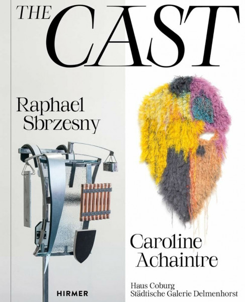 The Cast: Caroline Achaintre | Raphael Sbrzesny