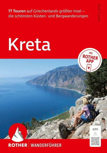 ROTHER Wanderführer Kreta. 77 Touren auf Griechenlands größter Insel – die schönsten Küsten- und Bergwanderungen: Mit ROTHER APP und GPS-Tracks zum Download