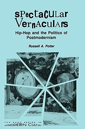 Spectacular Vernaculars: Hip-Hop and the Politics of Postmodernism (Suny Series, Postmodern Culture) (Suny Series in Postmodern Culture)