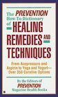 The Prevention How-To Dictionary of Healing Remedies and Techniques: From Acupressure and Aspirin T O Yoga and Yogurt : Over 350 Curative Options