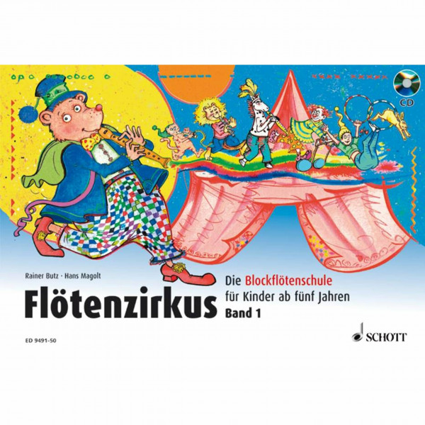 Flötenzirkus: Die Blockflötenschule für Kinder ab fünf Jahren. Band 1. Sopran-Blockflöte.