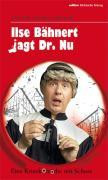 Ilse Bähnert jagt Dr. Nu