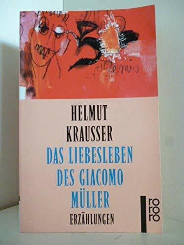Das Liebesleben des Giacomo Müller: Erzählungen