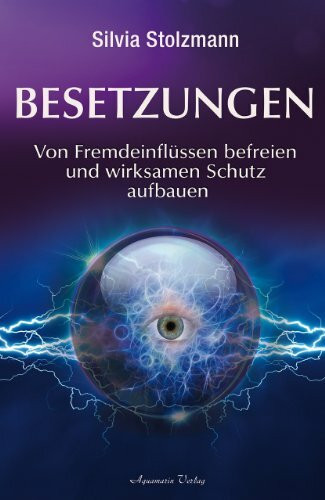 Besetzungen: Von Fremdeinflüssen befreien und wirksamen Schutz aufbauen