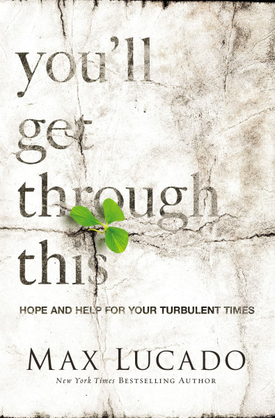 YOULL GET THROUGH THIS TPC: Hope and Help for Your Turbulent Times