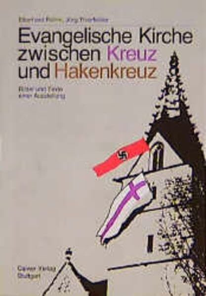 Evangelische Kirche zwischen Kreuz und Hakenkreuz: Bilder und Texte einer Ausstellung. Einf. v. Klaus Scholder