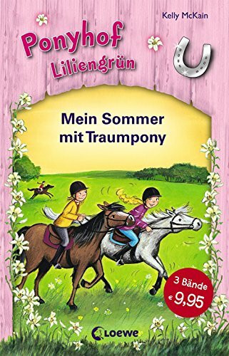 Ponyhof Liliengrün (Band 4-6) - Mein Sommer mit Traumpony: Spannende Ponyabenteuer für Kinder ab 8 Jahre