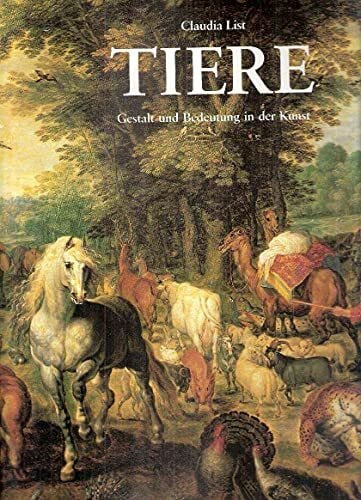 Tiere: Gestalt und Bedeutung in der Kunst