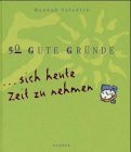 50 gute Gründe, sich heute Zeit zu nehmen