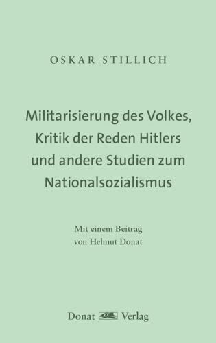Die Militarisierung der Sprache und des Volkes, Kritik der Reden Hitlers, sein Verrat an der Kunst und andere Studien zum Nationalsozialismus: Mit ... Schriften: Herausgegeben von Helmut Donat)