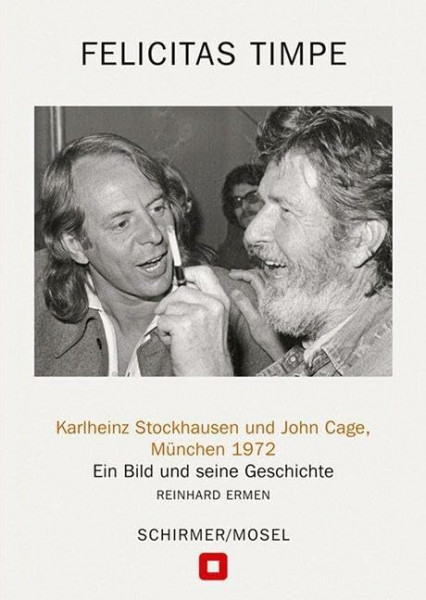 Karlheinz Stockhausen und John Cage, München 1972: Ein Bild und seine Geschichte