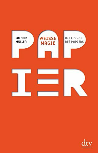 Weiße Magie: Die Epoche des Papiers