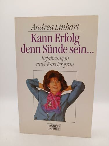 Kann Erfolg denn Sünde sein... (Sachbuch. Bastei Lübbe Taschenbücher)