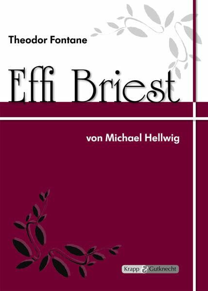 Effi Briest - Theodor Fontane: Unterrichtsmaterialien, Interpretationshilfe, Kopiervorlagen, Lösungen, Lehrerheft