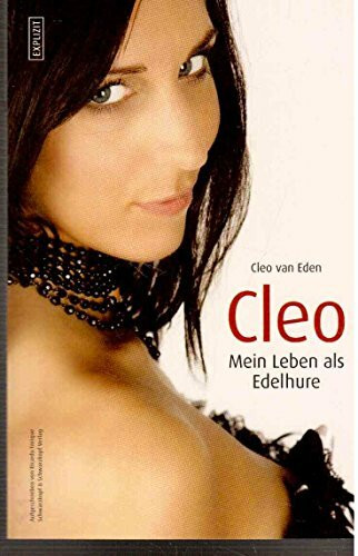 Cleo - Mein Leben als Edelhure: Aufgeschrieben von Ricardo Enrique