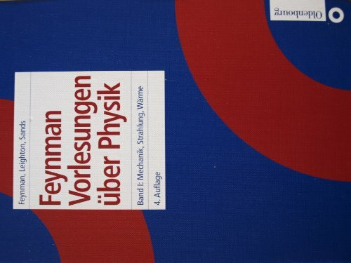 Feynman Vorlesungen über Physik, 3 Bde., Bd.1, Mechanik, Strahlung und Wärme: Band I: Mechanik, Strahlung, Wärme