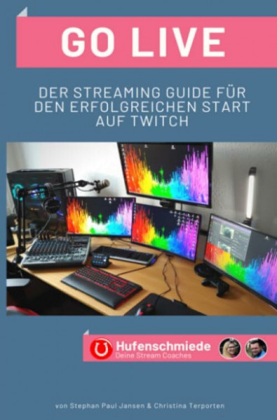 Go Live: Der Streaming Guide für den erfolgreichen Start auf Twitch